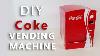 Diy Coke Vending Machine