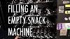How To Fill An Empty Snack Machine